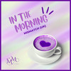 In The Morning - Mismatch (UK)