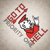 Go to Hell (Explicit) - Priority One
