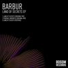 Land Of Secrets (Original Mix) - Barbur