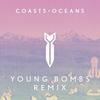 Oceans (Young Bombs Remix) - Young Bombs&Coasts