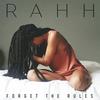 Forget The Rules (Explicit) - Rahh