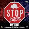 Stop Snitchin(feat. Necoleone, Digady, Denero, Reese Matik, G.A.M.B.L.E. & Bazooka Joe Gotti) (Explicit) - Too Tough&Necoleone&Digady&Denero&Reese Matik&G.A.M.B.L.E.&Bazooka Joe Gotti