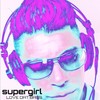 Intoxicated - Supergirl