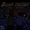 Dead Inside! (Explicit) - jon8than&TEXAKO&AnDyKoolKiD&Steve Coles&goyxrd