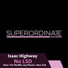 No Lsd (Jay Phonic Rework) - Isaac Highway&Jay Phonic