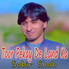 Toor Pekay De Land Ka - Sabir Shah