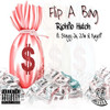 Flip a Bag (Explicit) - Richflo Hutch&Stingy Ju&J.3w&Kayeff