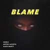 Blame - Anton Lacosta&Aleks Marty&ISHNLV