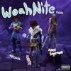 WoahNite(feat. 10k.Caash & Mace Supreme) (Remix|Explicit) - Blxck Hexrt Mxnte&10K.Caash&Mace Supreme