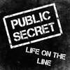 Life on the Line - PUBLIC SECRET