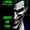 Jokes On You (Explicit) - Justin Webb