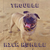 Trouble (Explicit) - Rich Humble