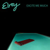 Excite Me Much - Elroy