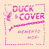 Memento Mori - Duck & Cover&Damien Pianka&Daniel Sussman&Christian Wissmuller