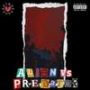 ALIEN VS. PREDATOR (feat. Gxsha) (Explicit) - Duvo The Ghost&Gxsha