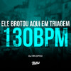 Ela Brotou Aqui em Triagem x 130 BPM (Explicit) - DJ Rn Ofcc