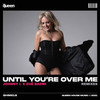 Until You're over Me (GSP Remix) - Johnny I.&Zoe Badwi