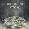 Pile Up (Explicit) - M.A.N&David Aikens