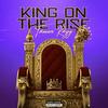 King On The Rise (Explicit) - Tamen Rayy