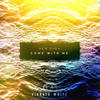 Come With Me (Extended Mix) - New Even