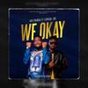 We Okay(feat. Lyrical Joe) (Explicit) - Jah Phinga&Lyrical Joe