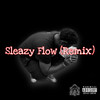 Sleazy Flow (Remix|Explicit) - GMT Taz