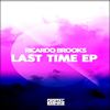 Last Time (Original Mix) - Ricardo Brooks