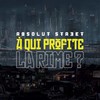 A qui profite la fin (Outro) - Absolut Street&I.N.C.H&Seiya