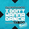 I Don't Wanna Dance - Alex Gaudino