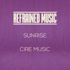 Sunrise - Cire Music