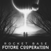 Future Cooperation (Original Radio Mix) - Rocket Base