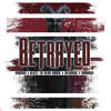 Betrayed (Explicit) - Damius&Blaze Ya Dead Homie&Boondox&Skribbal