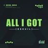 ALL I GOT - Rekoil