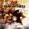 Bear Witness (Explicit) - Lock