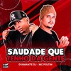 Saudade Que Tenho da Gente (Explicit) - MC Poltin&Dyamante DJ&DJ Gao