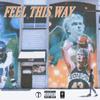 Feel This Way (Explicit) - Segi