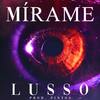 Mirame (Explicit) - Lusso