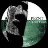 In Your Face (Original Mix) - Peznt