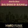 Da Disco Bang (Original Mix) - Joris Dee