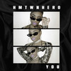 YOU (Explicit) - Hmtwnhero