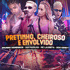 Pretinho, Cheiroso e Envolvido (Explicit) - eoo kendy&Ian Padilha&Brunno Demennor&Mc Laureta