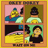 Wait on Me - Okey Dokey