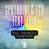 Pull Yourself Together (Original Mix) - Spatarini&T2B&Trix