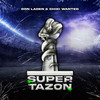 Supertazon (Explicit) - Don Laden&Chiki Wanted