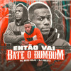 Bate o Bumbum (Explicit) - MC Nego Nojo&DJ Gbeats