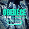 Obedece Seu Malvadão (Explicit) - MC Neneco&Deejay Lucca