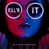 Kill'n It (Explicit) - Eloquence