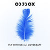 Fly with Me - OdjBox&Lovekraft