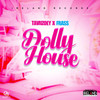 Dolly House (Explicit) - Ireland Boss&TaviiZoey&Frass&TaviiXoey