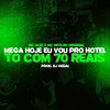 Mega - Hoje eu vou pro Hotel, to com 70 reais (Explicit) - DJ Gedai&MC ALEFF&MC Neguin Original